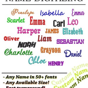 May include: An image showcasing a variety of embroidered names in different fonts and colors. The names include Penelope, Isabella, Emma, Scarlet, Emma, Carl, Leo, Harper, James, Elizabeth, Oliver, Liam, Sebastian, Noah, Charlotte, Grayson, Daniel, Chloe, and Henry. Text at the bottom states "Any Name in 50+ fonts, Any Available Size! Fast turnaround!"