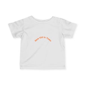 New Kid in Town Infant Tee, Cute Baby Shirt, Baby Shower Gift, Playful Toddler T-Shirt, Kids Birthday Apparel, Unique Infant Clothing