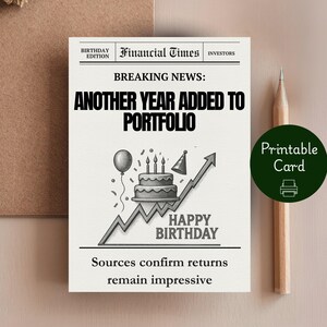 May include: A birthday card designed to look like a newspaper front page. The headline reads "Another Year Added to Portfolio" with a cake graphic and the words "Happy Birthday." The card includes the text "Printable Card."