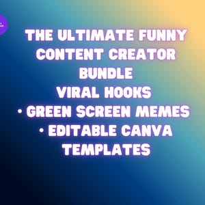 May include: A digital download graphic with a gradient blue and yellow background. The text reads "THE ULTIMATE FUNNY CONTENT CREATOR BUNDLE" with bullet points for "VIRAL HOOKS", "GREEN SCREEN MEMES", and "EDITABLE CANVA TEMPLATES". A purple circle with "DIGITAL DOWNLOAD" is in the upper left.