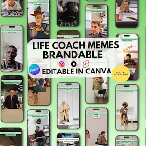 May include: A collection of smartphone screens displaying life coach memes. The text "LIFE COACH MEMES BRANDABLE EDITABLE IN CANVA" is displayed. A digital download is available.