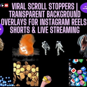 May include: A collection of animated .webm overlays for social media. The overlays include a dinosaur, a fire explosion, a falling pile of coins, a group of astronauts, a group of social media icons, and a group of blue thumbs up icons. The text "VIRAL SCROLL STOPPERS | TRANSPARENT BACKGROUND OVERLAYS FOR INSTAGRAM REELS, SHORTS & LIVE STREAMING" is at the top of the image.