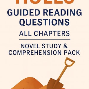 May include: An image featuring the title "HOLES" in orange, with the text "GUIDED READING QUESTIONS" and "ALL CHAPTERS" in blue. Below, it reads "NOVEL STUDY & COMPREHENSION PACK." A shovel is partially buried in a sand dune, with the text "(KS2/KS3)" at the bottom.