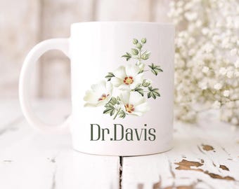 Personalized Doctor Mug With Floral Design, Custom Name Coffee Cup, Medical Graduation Gift For Physician, Doctor Birthday Gift, For Her