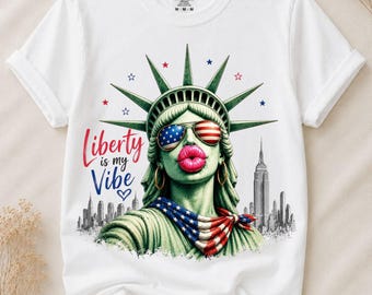 Liberty Is My Vibe PNG, Funny Statue of Liberty PNG, Patriotic Sublimation Design, USA Independence Digital Download