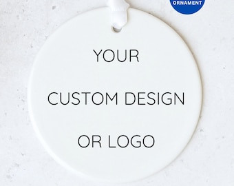 Custom Design Christmas Ornament - Personalized Ceramic Ornament - Business Logo Ornament - Corporate Gifts - Keepsake Party Favors