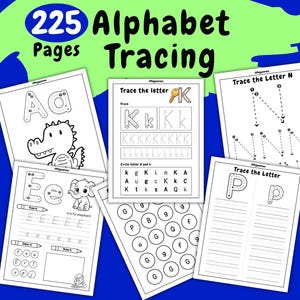 May include: A collection of alphabet tracing pages for kids. The pages feature letters to trace, along with illustrations of animals and objects. The cover reads "225 Pages Alphabet Tracing". The background is blue with green accents.