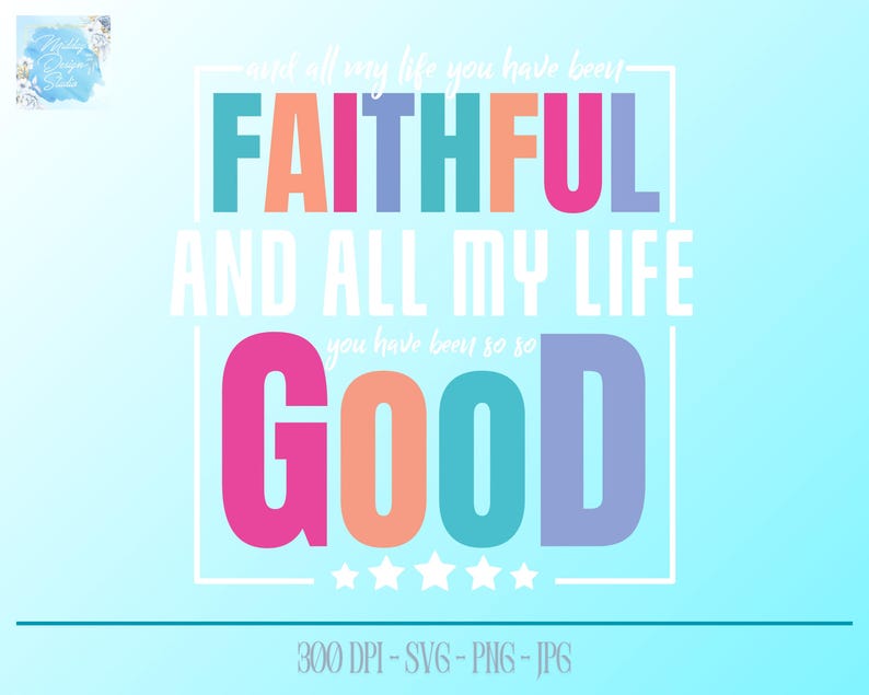All My Life Faithful Png, Jesus Png, Bible Png, Bible Verse Png Design ...