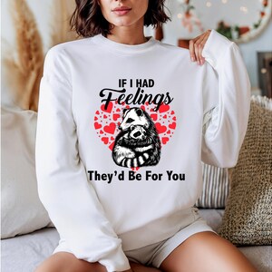 Si j'avais des sentiments, ils seraient pour vous SVG PNG, drôle de raton laveur Saint-Valentin drôle, opossum Saint-Valentin SVG, sarcastique Vday Sublimation Design