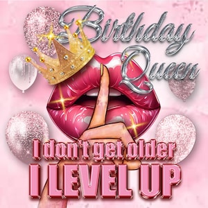 Reina de cumpleaños no envejezco subo de nivel png, reina de cumpleaños, es mi cumpleaños, cumpleaños, diva de cumpleaños, cumpleaños, descarga digital