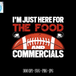 Sono qui solo per Snacks Png, Football Png, Super Sunday Halftime Png, Super Bow Png Team Halftime Png, Funny Football Png, Sublimazione