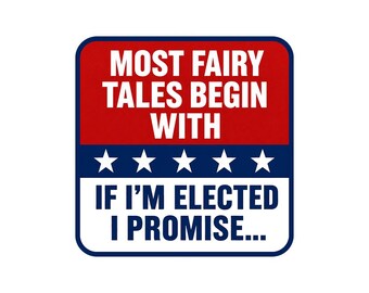 Political Satire Sticker – Election Promise Humor (4 Inch Decal)
