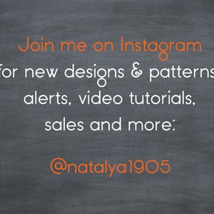 May include: A chalkboard with white text that says "Join me on Instagram for new designs & patterns, alerts, video tutorials, sales and more: @natalya1905".