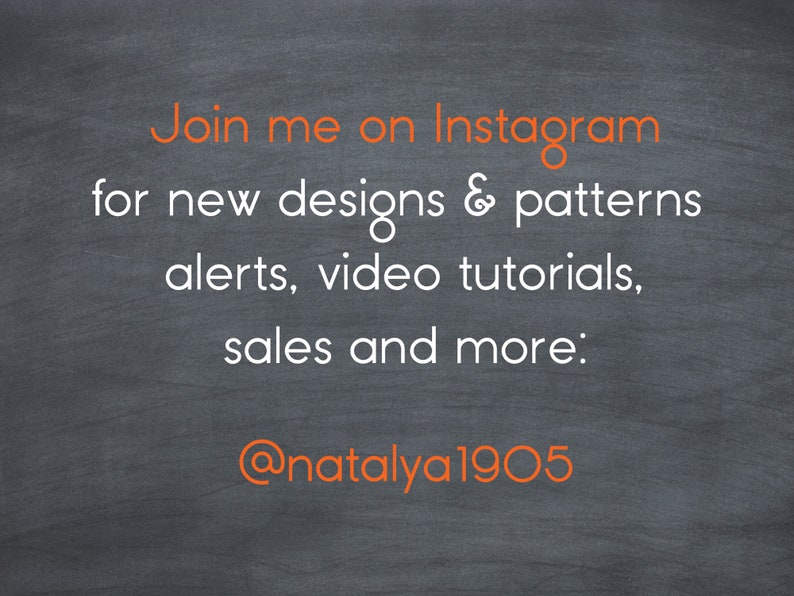 May include: A chalkboard with white text that says "Join me on Instagram for new designs & patterns, alerts, video tutorials, sales and more: @natalya1905".