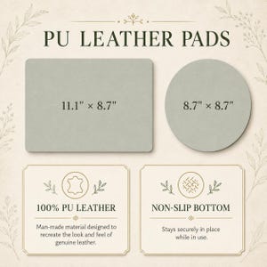 May include: Two sage green PU leather pads, one rectangular measuring 11.1 inches by 8.7 inches and one circular measuring 8.7 inches by 8.7 inches. Text indicates 100% PU leather material and a non-slip bottom for secure placement during use.