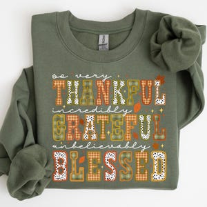 Thankful Grateful Blessed sweatshirt, Thanksgiving sweaters, Fall sweaters, Thankful sweaters, Thanksgiving, Grateful sweatshirt