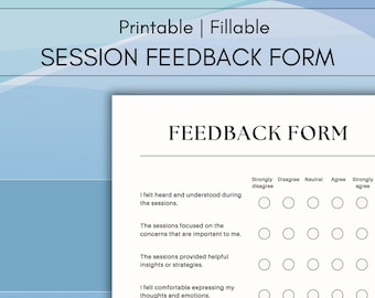 May include: A printable feedback form with a rating scale for a session. The form asks questions about the session's effectiveness, including whether the participant felt heard, if the session focused on important concerns, if the session provided helpful insights, if the participant felt comfortable expressing their thoughts and emotions, if the participant felt progress was made towards their goals, and if the participant found the session helpful and beneficial. The form also includes a space for additional comments and a section for the date.