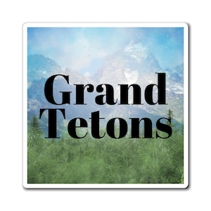 Colorful Grand Tetons Magnet, Mountain Vibe, Fridge Magnet, Wyoming, Nature Lover Gift, National Park Collectible, Grand Teton National Park