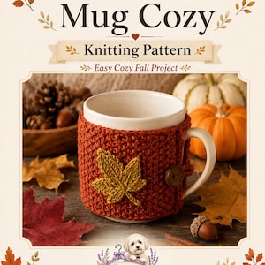 May include: A rust-colored knitted mug cozy featuring a textured stitch pattern, a single dark brown button closure, and a prominent mustard yellow knitted leaf appliqué. The text reads Autumn Leaves Mug Cozy Knitting Pattern Easy Cozy Fall Project.