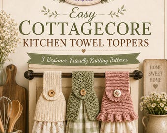 Easy Cottagecore keukendoektoppers breipatroonbundel pdf | 3 beginnersvriendelijke patronen voor handdoekhouders | Niet naaien