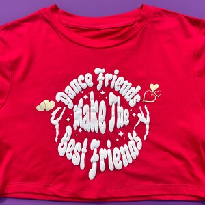 Dance Friends Make The Best Friends Valentines Day Crop Top T Shirt