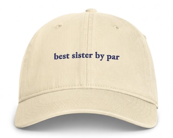 Best Sister By Par Hat, Baby Announcement Gift, Pregnancy Reveal, Embroidered Golf Cap for Women, Golf Gift for Sister, Birthday Gift