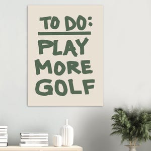 Póster clásico en papel mate, Juega más al golf, Techo con temática de golf, Arte mural de golf, Póster de golf imagen 5