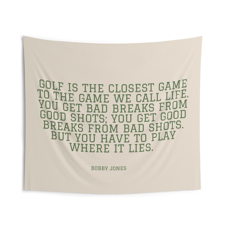 a quote by Bobby Jones that says, "Golf is the closest game to the game we call life. You get bad breaks from good shots, you get good breaks from bad shots. But you have to play where it lies."