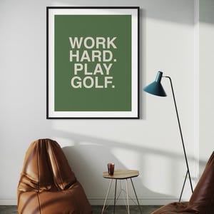 Póster de golf, impresión artística para golfistas, regalo para el Día del Padre, decoración de oficina, arte para trabajar duro y jugar al golf.