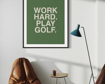 Golf Poster Art Work Hard Play Golf Print, modernes Motivationsdesign (Digitaler Download, 11 x 14 bis 24 x 36, Bürodekor)
