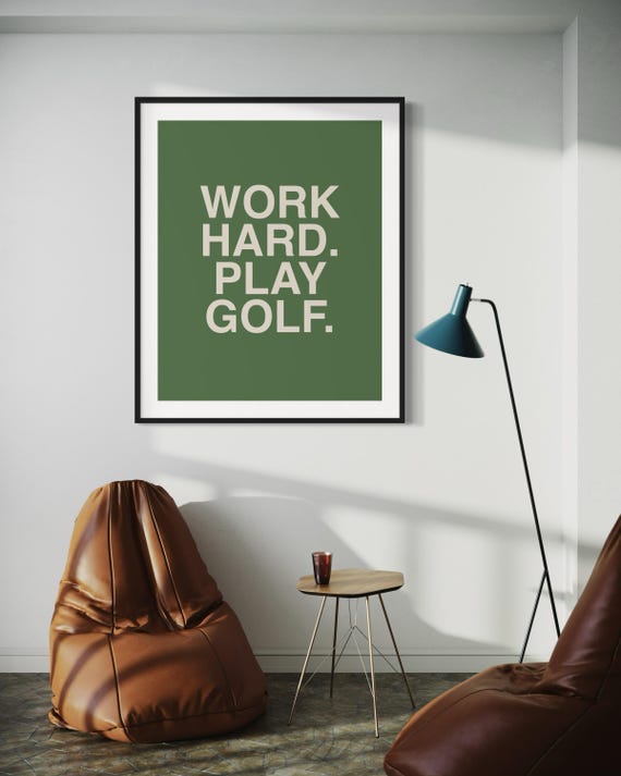 Golf Poster Art Print For Golfers Gift Art Poster Gift For Father's Day Art Office Decor Work Hard Play Golf Art