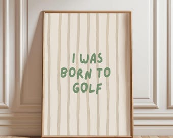 Golf Playroom Printable: &quot;I was born to golf&quot; Wall Art (Digital Download)