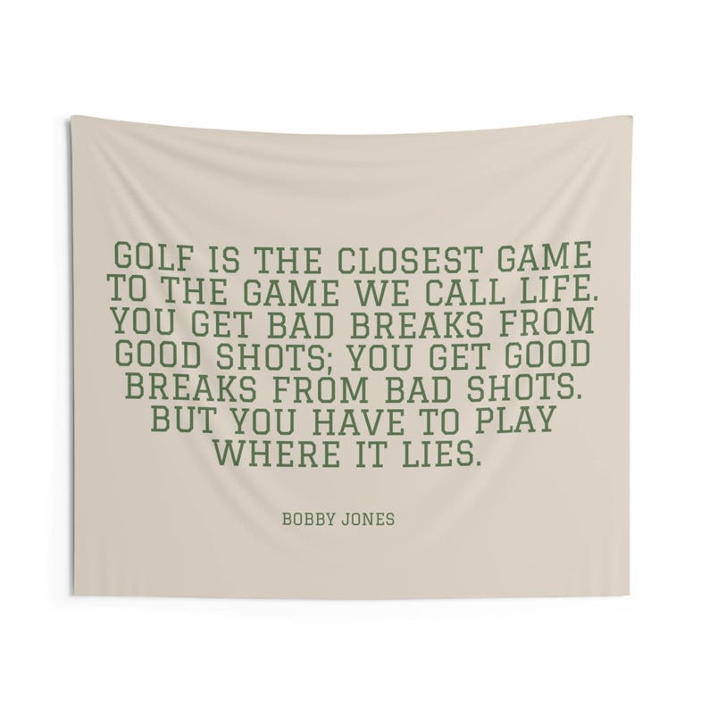 a quote by Bobby Jones that says, "Golf is the closest game to the game we call life. You get bad breaks from good shots, you get good breaks from bad shots, but you have to play where it lies."