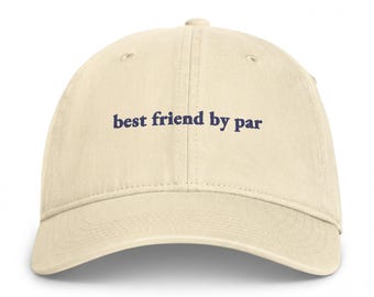 Best Friend By Par Hat, Embroidered Golf Dad Cap, Golf Gift for Friend, Washed Baseball Hat, Golf Buddy Birthday Gift