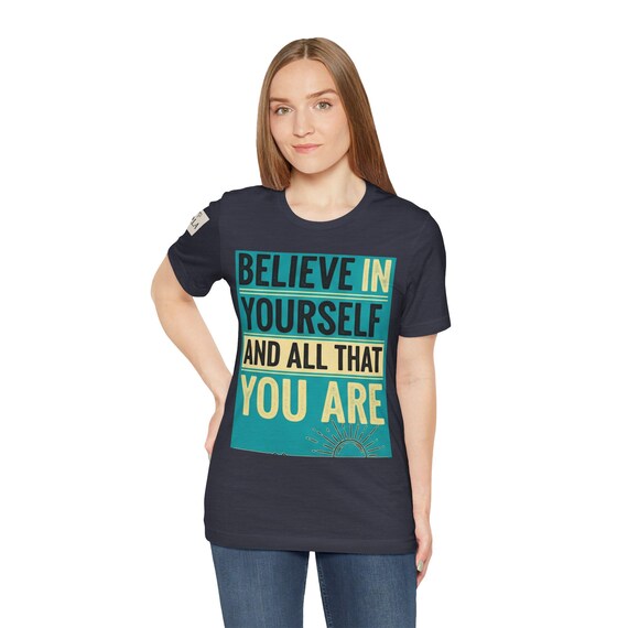 Inspirational Short Sleeve Tee, Motivational T-Shirt for Men and Women, Casual Tops, Gift for Friends, Belief in Yourself Shirt