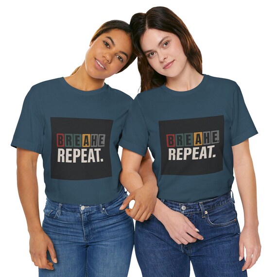 Breathe Repeat Tee / Unisex Jersey Short Sleeve Tee, Mindfulness Shirt, Stress Relief Apparel, Yoga Tee, Gift for Wellness Lovers