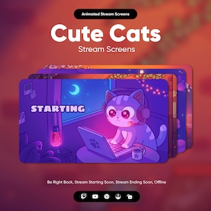 Cute Cats Twitch Stream Screens · Be Right Back · Starting Soon · Offline · OBS Overlay · Streamlabs Overlay · Animated Stream Screens