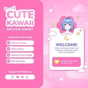 May include: A pink digital graphic with the words "CUTE KAWAII WELCOME WIDGET". It features an anime-style character and options to customize fonts, colors, and images. The graphic also includes the text "WELCOME!" and "Be kind, respect others, and keep it chill."
