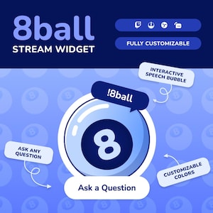 May include: A digital graphic for a stream widget, featuring an 8-ball design with the text "8ball STREAM WIDGET." The design includes interactive speech bubbles, customizable colours, and the ability to ask any question.