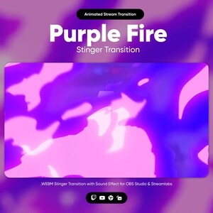 May include: Purple and pink animated fire stinger transition for streaming. The text "Purple Fire" and "Stinger Transition" is displayed on the image. The image also includes the text "WEBM Stinger Transition with Sound Effect for OBS Studio & Streamlabs".