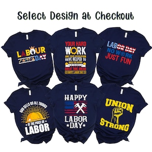 May include: Navy blue t-shirts with various designs for Labour Day. The shirts feature text and graphics, including "LABOUR DAY", "YOUR HARD WORK", "LABOR DAY NO WORK JUST FUN", "GOD SELLS US ALL THINGS AT THE PRICE OF LABOR", "HAPPY LABOR DAY", and "UNION STRONG".