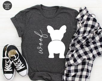 French Bulldog Shirt, Frenchie Mom Shirt, Dog Owner Gift, Dog Dad Gift, Funny Dog T Shirt, Cute Animal Shirt, Dog Mom Shirt, Puppy Shirt