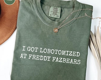 I Got Lobotomized at Freddy Fazbear’s Comfort Colors Shirt: Funny Horror Meme Tee