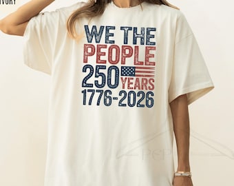 Comfort Colors® We The People 250th Anniversary Tee, Patriotic Grunge Shirt, America 1776-2026 Freedom T-Shirt, Independence Day Women's Tee