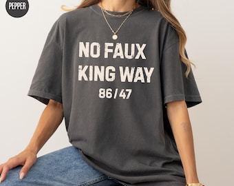 Camiseta No Faux King Way: Protesto político sarcástico, camiseta anti-Trump
