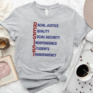 Resist For Racial Justice, Equality, Social Security, Independence, Students, Resist Shirt, Anti Trump Shirt, Political Protest Activism Tee