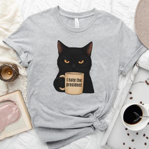 I Hate The President Black Cat Shirt, Anti Trump Protest Shirt, FDT Political Shirt, Funny Cat Shirt, Anti Republican Subtle FDT Black Cat