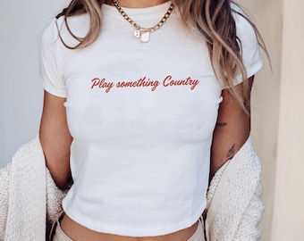 Play Something Country Shirt: Racerback Festival Baby Tee, Country Concert Tank Top, Weekend Rodeo