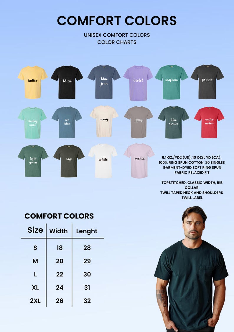 May include: Image showcasing a Comfort Colors t-shirt color chart with various hues like butter, black, and violet. The chart includes size measurements and fabric details. A man wearing a dark green t-shirt is also visible.