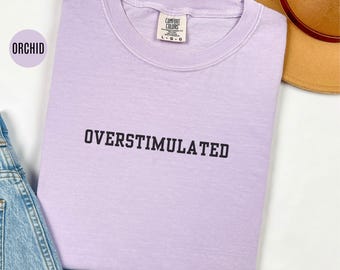 Comfort Colors Overstimulated Shirt: Vintage Retro Style